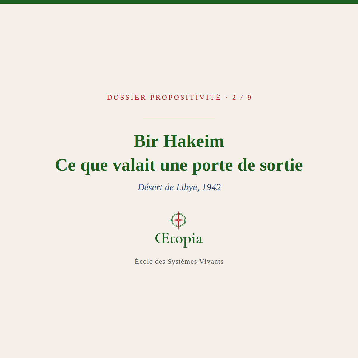 Bir Hakeim 1942, ce que valait une porte de sortie, Œtopia